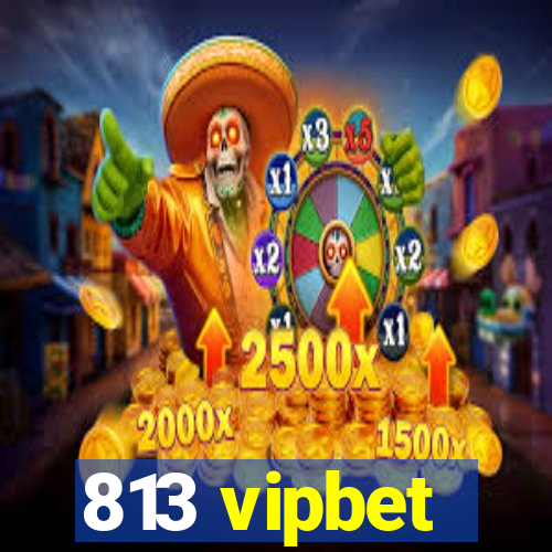 813 vipbet